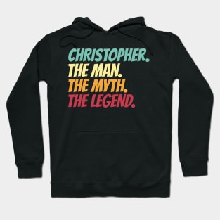 Christopher The Man The Myth The Legend Hoodie